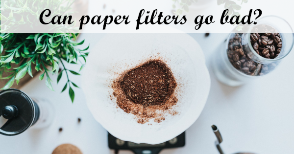 can-coffee-paper-filters-go-bad-keep-this-in-mind-owly-choice